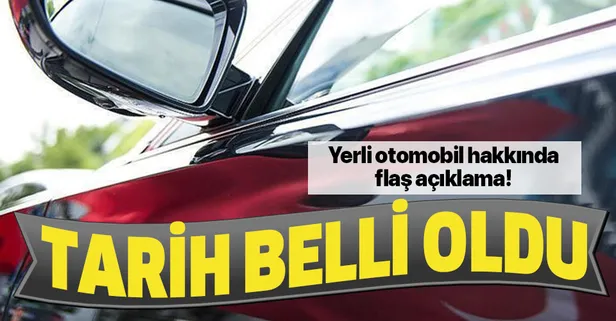 Yerli otomobil için tarih verildi!