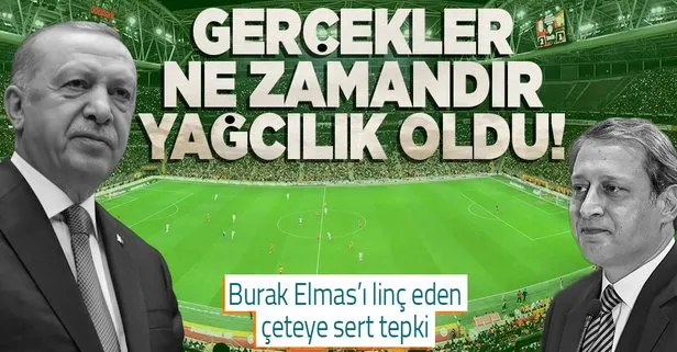 Galatasaray Başkanı Burak Elmas’ı linç eden çeteye tepki: Gerçekleri söylemek ne zamandan beri yağcılık oldu!