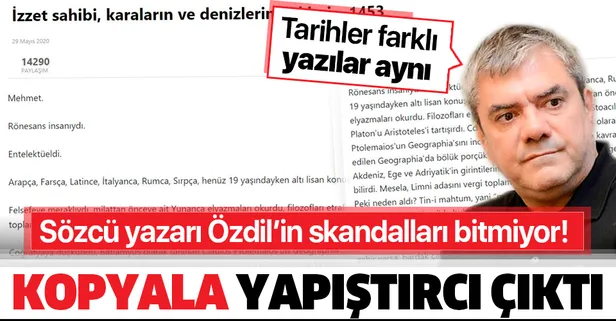 Sözcü yazarı Yılmaz Özdil kopyala yapıştırcı çıktı: Tarihler farklı yazılar aynı