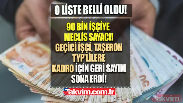 Geçici işçi, Taşeron, TYP'li, belediye şirket işçilerine KADRO müjdesi! 90 bin işçiye MECLİS SAYACI! O liste belli oldu! Kadroya geçecekler... - 1