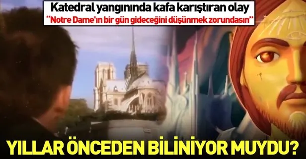 Notre Dame yangınını 15 yıl önceden mi bildiler?