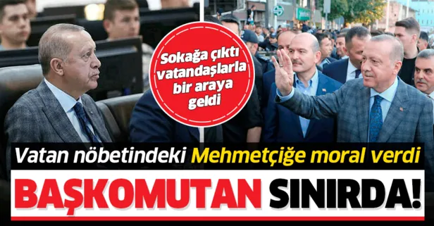 Başkomutan Erdoğan sınırda vatan nöbetindeki Mehmetçiğe moral verdi