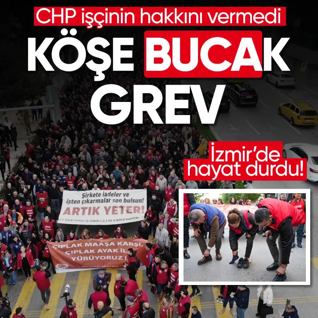 CHPli belediyeler maaş krizine teslim! İzmir Büyükşehirin ardından Bucada da işçiler greve gidiyor