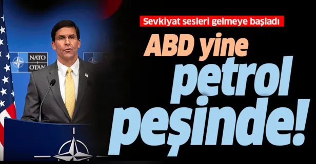 Mark Esper: ABD, Suriye'deki petrolü korumak için asker gönderebilir