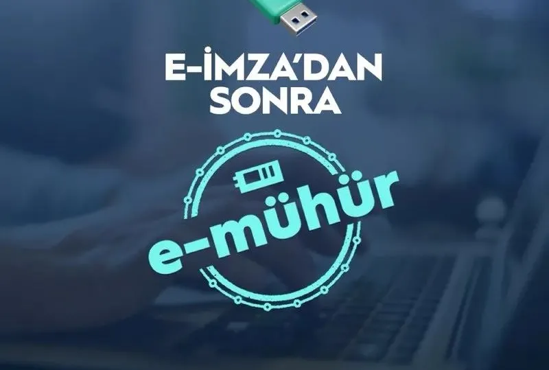 E-imza’dan sonra e-mühür geliyor