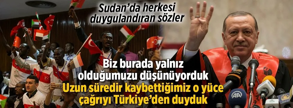 O yüce çağrıyı Türkiye’den duyduk