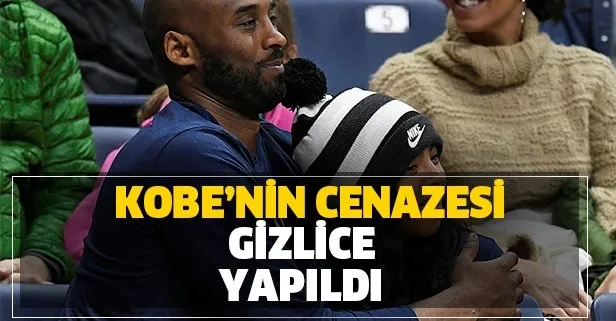 Kobe Bryant ve kızı Gianna’nın cenazesinin gizlice yapıldığı ortaya çıktı