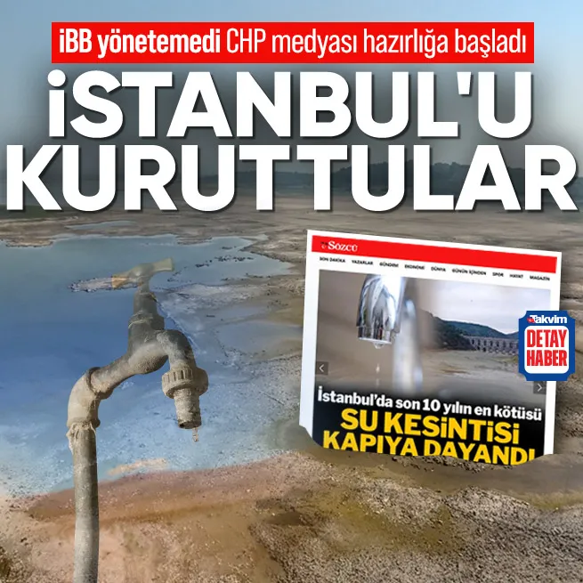 İBB yönetemedi CHP medyası hazırlığa başladı: İstanbulda su kesintisi yolda!
