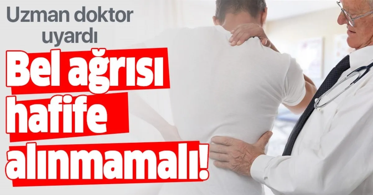 Uzmani Uyardi Bel Agrisini Hafife Alma Takvim