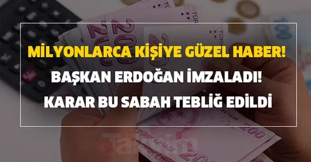 Milyonlarca kişiye güzel haber! Borçlar ertelendi! Başkan Erdoğan imzaladı! Karar bu sabah tebliğ edildi