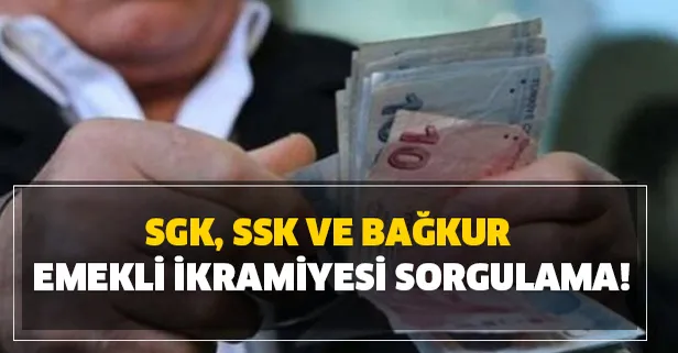 emekli maasi ikramiyeleri yatti mi sgk