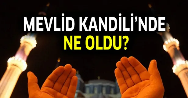 8 Kasım Cuma bugün kandil mi? Bugün ne kandili? Mevlid Kandili'nde ne oldu? İşte Diyanet İşleri Kandil günleri!