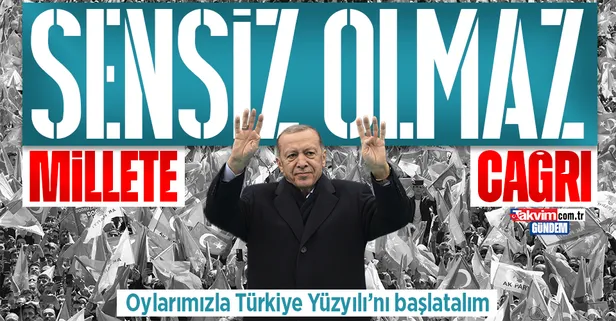 Başkan Erdoğan'dan 28 mayıs mesajı: Sensiz Olmaz! Oylarımızla Türkiye Yüzyılı'nı başlatalım