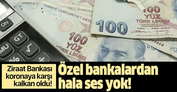 Ziraat Bankası'nın destek paketi Kovid-19'a karşı "kalkan" oldu! Özel bankalardan hala ses yok