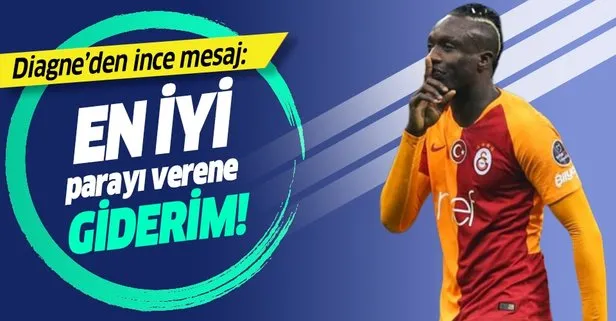 Galatasaray’dan ayrılması gündemde olan Diagne ince bir mesaj verdi: En iyi parayı verene giderim