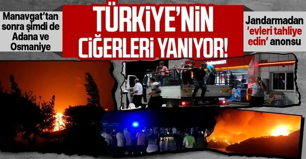 Manavgat’tan sonra şimdi de Adana Kozan ve Osmaniye! Yangın nedeniyle köyler tahliye ediliyor...