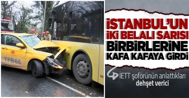 İstanbul’da korkunç kaza! Sarıyer’de taksi ve İETT otobüsü kafa kafaya çarpıştı