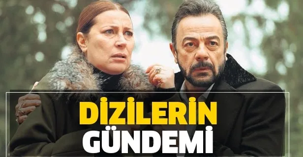 Dizilerin gündemi
