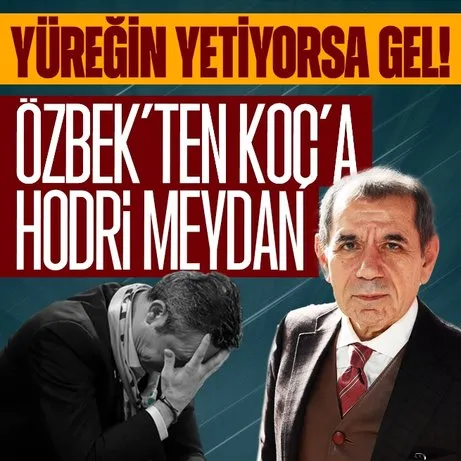 Dursun Özbek’ten Ali Koç’a şok sözler: Yüreğin yetiyorsa gel