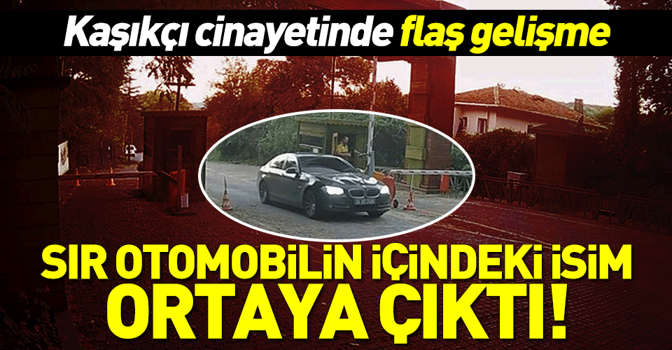 Cemal Kaşıkçı cinayetinde son dakika gelişmesi! Sır otomobildeki isim ortaya çıktı