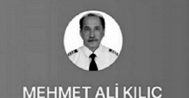 THY Kaptan Pilotu Mehmet Ali Kılıç koronavirüsten hayatını kaybetti!