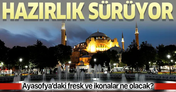 Ayasofya'daki hazırlık süreci nasıl olacak? Detaylar A Haber canlı yayınında açıklandı