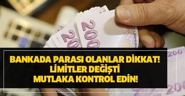 Bankada parası olanlar dikkat! Limitler değişti mutlaka kontrol edin!