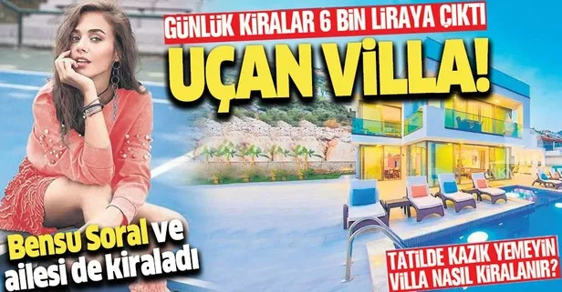 Uçan villa! Günlük kiralar 6 bin liraya çıktı... | Tatilde kazık yemeyin villa nasıl kiralanır?