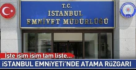 Son dakika: İstanbul Emniyeti’nde yeni atamalar