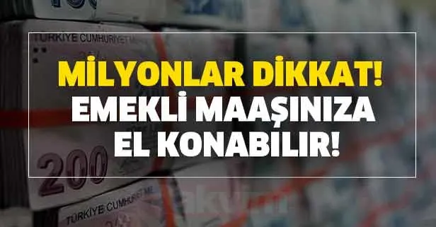 Milyonlar dikkat! SGK ve Bağkur emekli maaşınıza el konabilir! Hangi durumlarda emekli maaşına el konabilir?