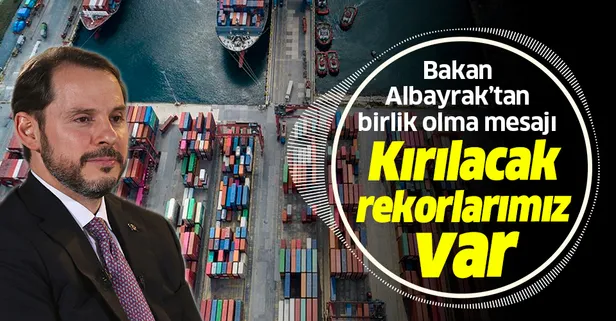 Son dakika: Hazine ve Maliye Bakanı Berat Albayrak'tan birlik olma mesajı: Kırılacak rekorlarımız var
