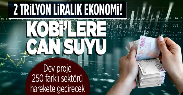 KOBİ’lere can suyu! Dev proje 250 farklı sektörü harekete geçirecek