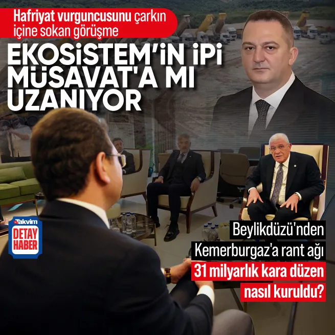 Ekosistemin ipi Müsavat Dervişoğluna mı uzanıyor? Hafriyatçı Murat Gülibrahimoğlunu sisteme sokan görüşme