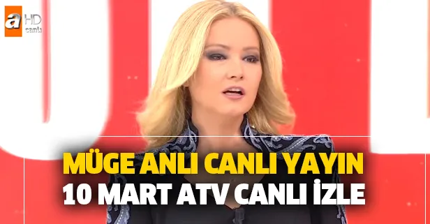 Müge Anlı son bölüm Atv izle 10 Mart Salı! Zehra Topdağ cinayetinde son dakika gelişmesi! Kadriye...