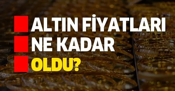 Gram ve çeyrek altın fiyatları ne kadar oldu?