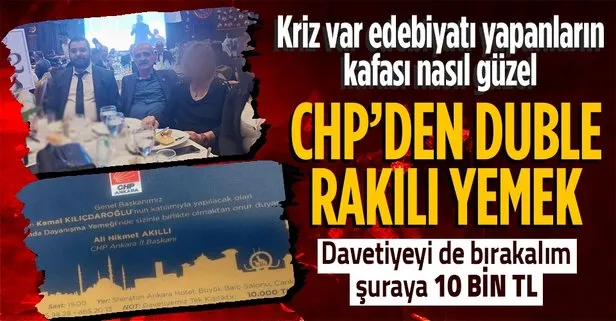 CHP’den lüks otelde bol rakılı yemek! Davetiye de 10 bin lira... Sosyal medyadan tepki yağdı