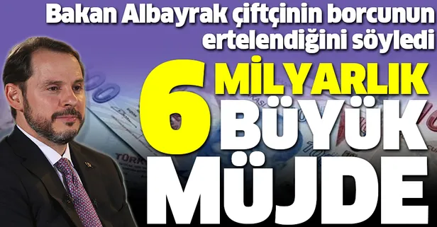 Hazine ve Maliye Bakanı Berat Albayrak'tan çiftçiye 6 milyarlık büyük müjde