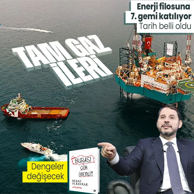 Enerjide tam bağımsızlığın fitilini Berat Albayrak ateşledi bugün meyvelerini yemeye başladık! Yeni gemi 27 Temmuzda yola çıkıyor