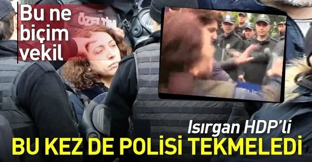 Polisi ısıran HDP’li Saliha Aydeniz bu kez de tekme attı!