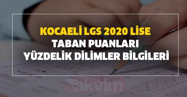 kocaeli anadolu liseleri fen liseleri ve imam hatip listesi 2020 kocaeli lgs lise taban puanlari ve yuzdelik dilimler bilgileri takvim