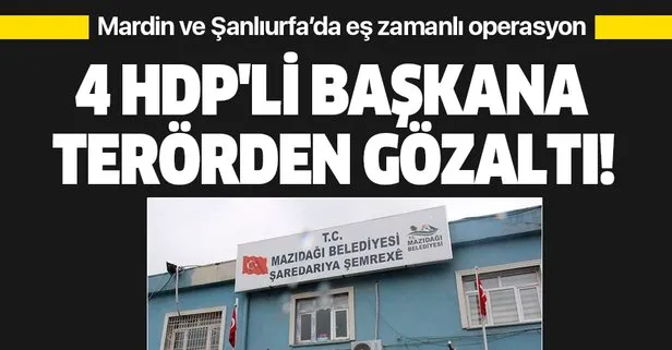 Son dakika: 4 HDP’li belediye başkanına terörden gözaltı!