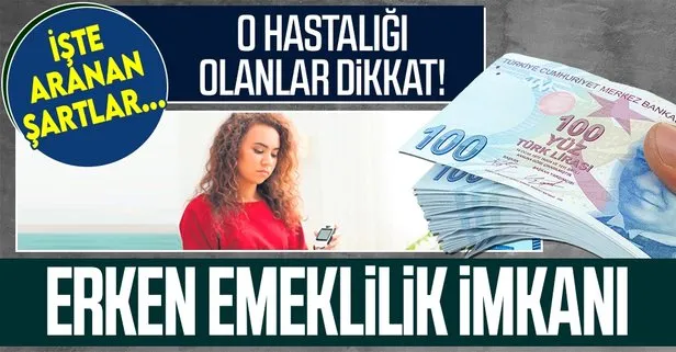 Erken emeklilik imkanı var! O hastalığı olanlar dikkat: İşte aranan şartlar...