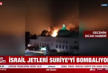 İsrail jetleri Suriye'yi bombalıyor!