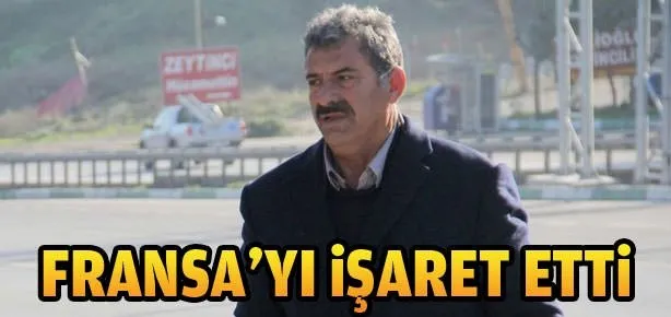 Fransa’yı işaret etti