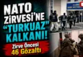 Ankara'da 'Turkuaz' operasyonu: 46 gözaltı