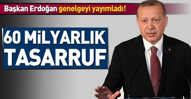 Başkan Erdoğan genelgeyi yayımladı | Devlet kemer sıkıyor