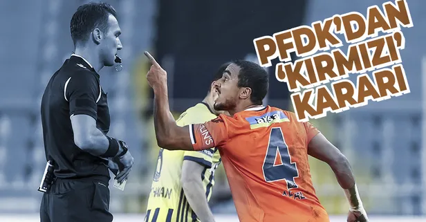 Son dakika: PFDK, Fenerbahçe maçında kırmızı kart gören Medipol Başakşehirli futbolcu Rafael'in cezasını kaldırdı