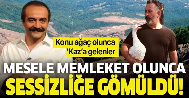 Konu ağaç olunca ‘Kaz’a gelenler mesele memleket olunca sessizliğe gömülüp günah çıkardı!