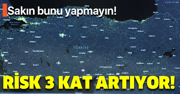 Sakın bunu yapmayın! Koronavirüs riski 3 kat artıyor!-1