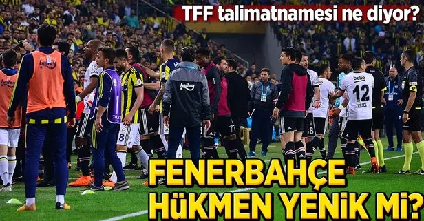 Fenerbahçe hükmen yenik mi? TFF talimatnamesi ne diyor?
